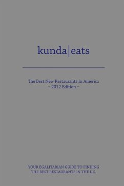 Kunda Eats Best New Restaurants in America 2012 Edition - Kunda, M. V.; Im, Ed