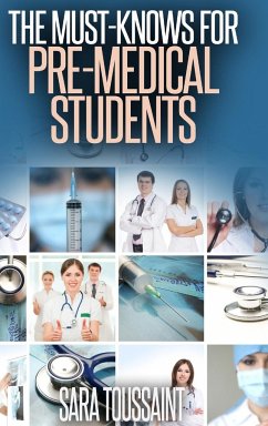 The Must-Knows for Pre-Medical Students - Toussaint, Sara