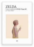 Zelda: Luces y sombras de Zelda Fitzgerald Zelda: Luces y sombras de Zelda Fitzgerald
