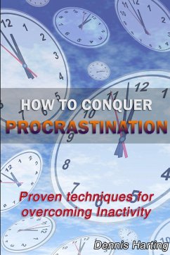 How To Conquer Procrastination - Harting, Dennis