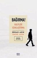 Bagirma Kalpleri Uzaklastirma - Akin, Emine; Akin, Erhan