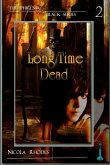 Long Time Dead (Part 2 of the Iphigenia Black Series)