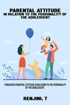 Perceived parental attitude in relation to the personality of the adolescent - T, Renjini