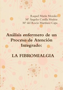 Análisis enfermero de un Proceso de Atención Integrado - Marín Morales, Raquel; Cutilla Muñoz, Mª Ángeles; Martínez Capa, Mª del Rocío