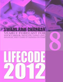 LIFE CODE 8 YEARLY FORECAST FOR 2012 - Charran, Swami Ram