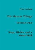 The Maxton Trilogy. Volume One. Rags, Riches and a Music Hall