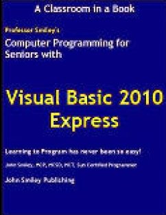 Computer Programming for Seniors Using Visual Basic 2010 Express - Smiley, John