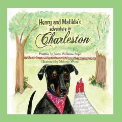 Henry and Matilda's Adventure in Charleston - Pope, Justin W.