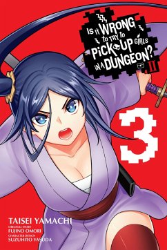 Is It Wrong to Try to Pick Up Girls in a Dungeon? II, Vol. 3 (manga) - Omori, Fujino; Yamachi, Taisei