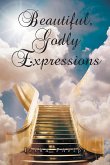 Beautiful, Godly Expressions