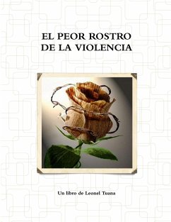 EL PEOR ROSTRO DE LA VIOLENCIA - Tuana, Leonel