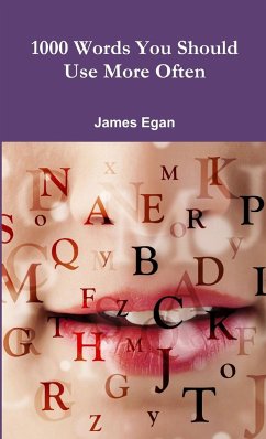 1000 Words You Should Use More Often - Egan, James