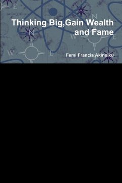 Thinking Big,Gain Wealth and Fame - Akinsiku, (Eng) Femi Francis