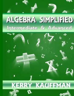 Algebra Simplified Intermediate & Advanced - Kauffman, Kerry