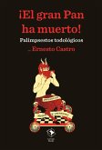 ¡El gran Pan ha muerto! ¡El gran Pan ha muerto!