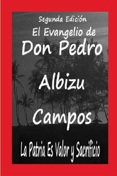 El Evangelio de Don Pedro Albizu Cam[pos - Torres Santiago, Osvaldo