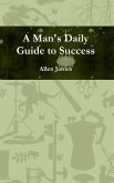 A Man's Daily Guide to Success
