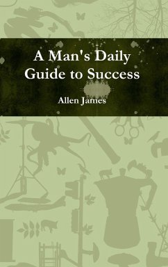 A Man's Daily Guide to Success - James, Allen