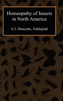 Homeopathy of Insects in North America - Doucette, E. J.