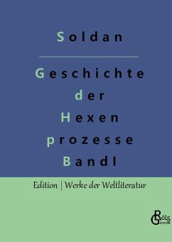 Geschichte der Hexenprozesse - Soldan, Wilhelm Gottlieb