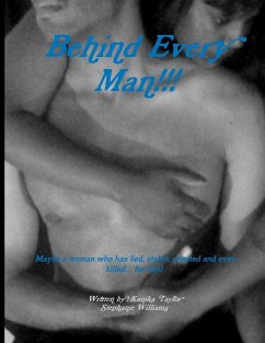 Behind Every Man!!! - Taylor, Kanika; Williams, Stephanie Behind Every Man!!! - Taylor, Kanika; Williams, Stephanie