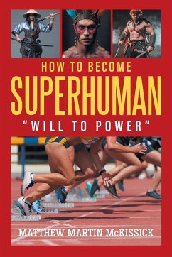 How to Become Superhuman - Mckissick, Matthew Martin