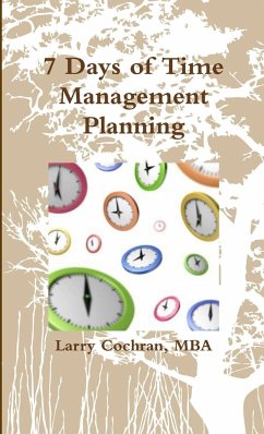 7 Days of Time Management Planning - Cochran, Larry