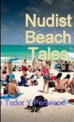 Nudist Beach Stories - Penwood, Tudor Y