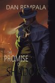 The Promise of Shadows