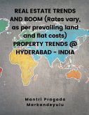 REAL ESTATE TRENDS AND BOOM (Rates vary, as per prevailing land and flat costs) PROPERTY TRENDS @ HYDERABAD - INDIA