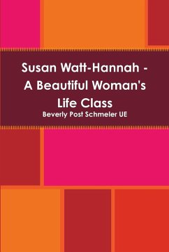 Susan Watt-Hannah - A Beautiful Woman's Life Class - Post Schmeler Ue, Beverly