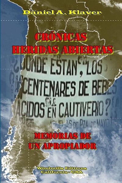 Crónicas Heridas Abiertas - Memorias De Un Apropiador Crónicas Heridas Abiertas - Memorias De Un Apropiador