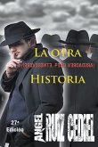 La otra -irreverente, pero verdadera- historia La otra -irreverente, pero verdadera- historia