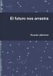 El futuro nos arrastra - Bild 1