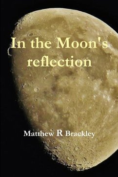 In the Moons' reflection - Brackley, Matthew R