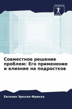 Sowmestnoe reshenie problem: Ego primenenie i wliqnie na podrostkow - Jerkole-Frikke, Ewgeniq