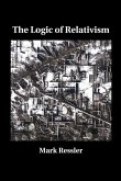 The Logic of Relativism The Logic of Relativism