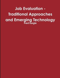 Job Evaluation - Traditional Approaches and Emerging Technology - Eargle, Fred