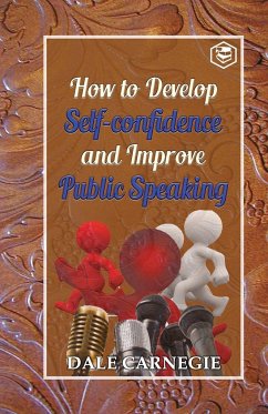 How to develop self-confidence and Improve public Speaking - Carnegie, Dale