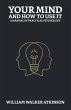 Your Mind and How to Use It - Bild 1