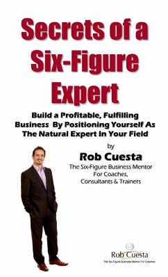 Secrets of a Six Figure Expert - Cuesta, Rob