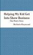 Helping My Kid Get Into Show Business -... - Bild 1