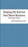 Helping My Kid Get Into Show Business - One Mom's Story Mom's Story