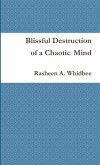 Blissful Destruction of a Chaotic Mind