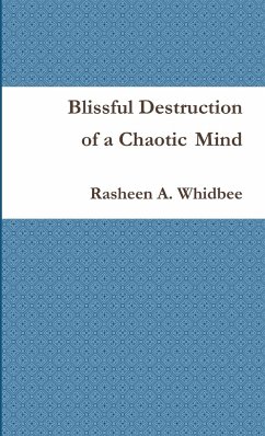 Blissful Destruction of a Chaotic Mind - Whidbee, Rasheen