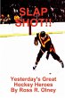 SLAP SHOT!! Yesterday's Great Hockey... - Bild 1
