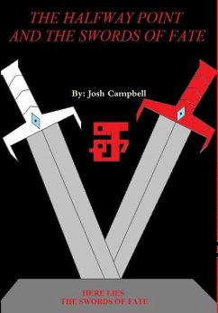 THE HALFWAY POINT AND THE SWORDS OF FATE - Campbell, Josh