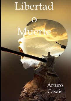 Libertad o Muerte - Casais, Arturo