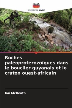 Roches paléoprotérozoïques dans le bouclier guyanais et le craton ouest-africain - McReath, Ian