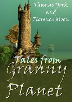 Tales from Granny Planet - York, Thomas; Moon, Florence